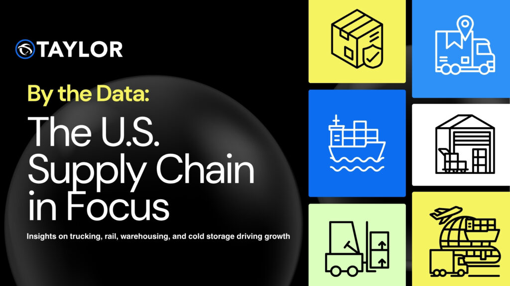 Taylor graphic titled ‘By the Data: The U.S. Supply Chain in Focus’ featuring icons of trucks, ships, warehouses, and forklifts representing transportation and warehousing sectors.