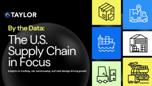 Taylor graphic titled ‘By the Data: The U.S. Supply Chain in Focus’ featuring icons of trucks, ships, warehouses, and forklifts representing transportation and warehousing sectors.