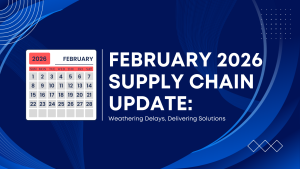 Graphic of a February 2026 calendar next to the title 'February 2026 Supply Chain Update: Weathering Delays, Delivering Solutions' on a blue abstract background