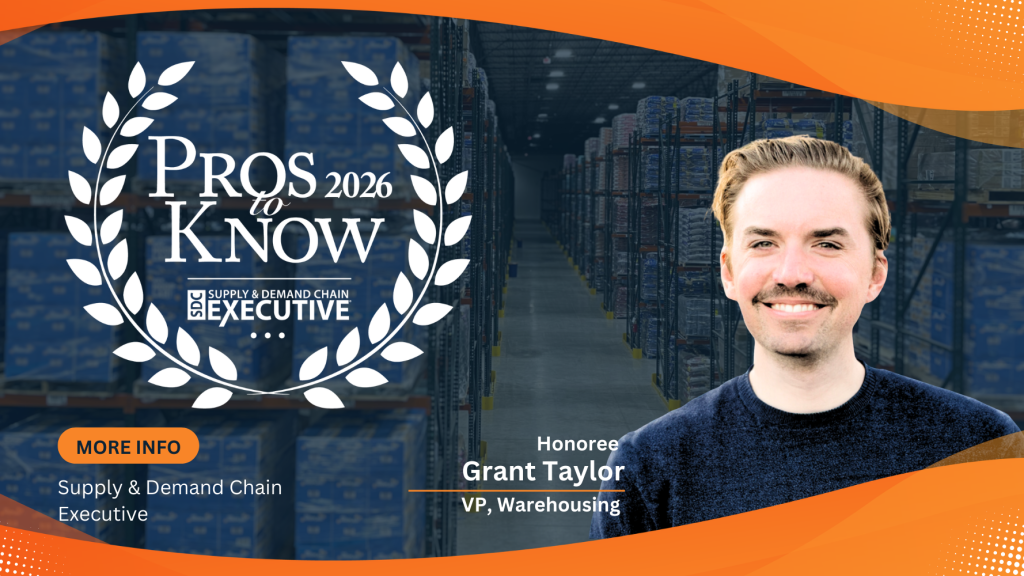 Graphic featuring Grant Taylor, VP of Warehousing, recognized as a 2026 Pros to Know honoree by Supply and Demand Chain Executive, with a warehouse background and award badge.