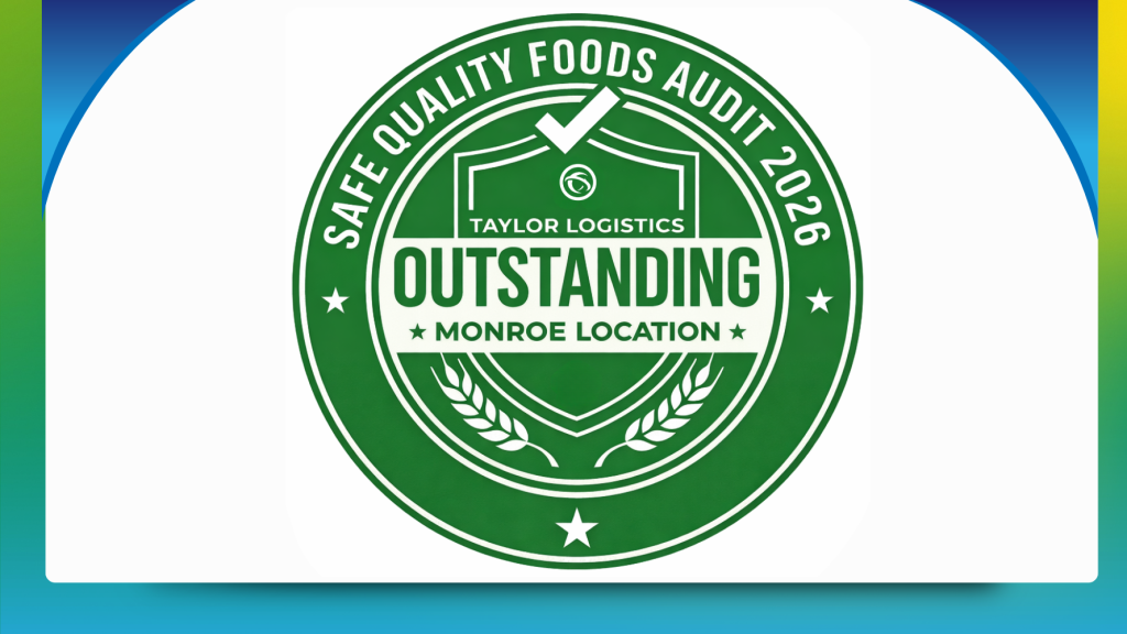 Taylor Logistics Monroe, Ohio location earns Outstanding score on 2026 Safe Quality Foods SQF audit badge