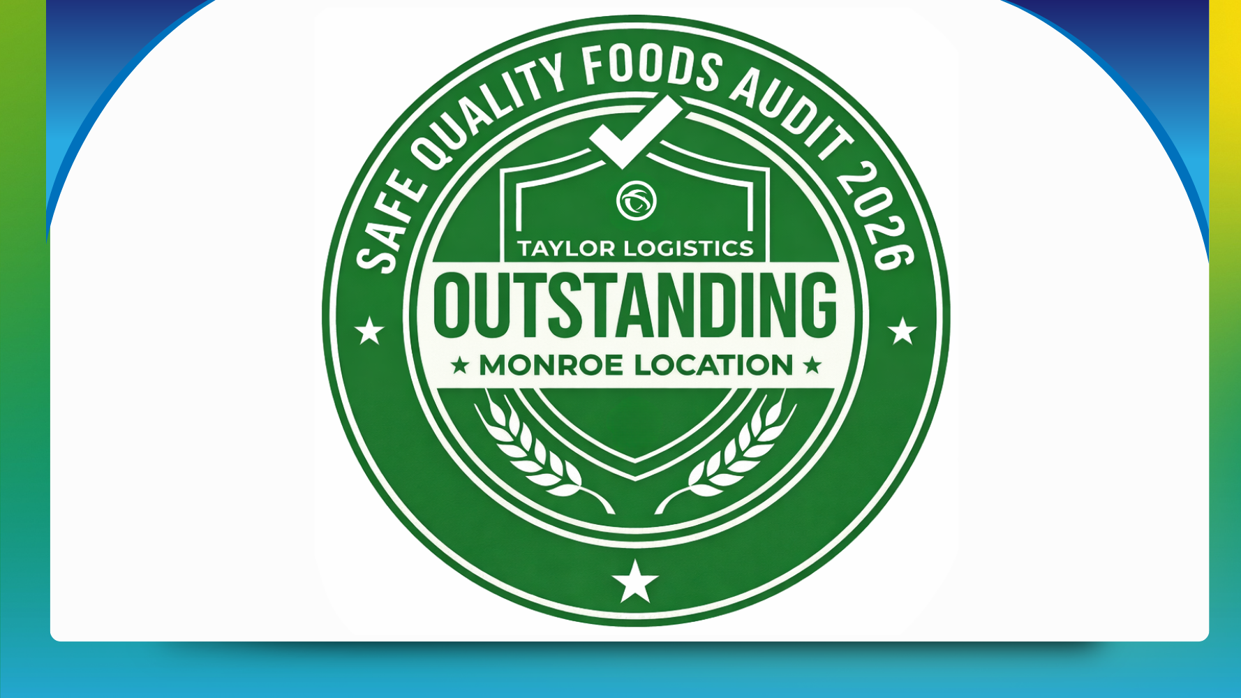 Taylor Logistics Monroe, Ohio location earns Outstanding score on 2026 Safe Quality Foods SQF audit badge