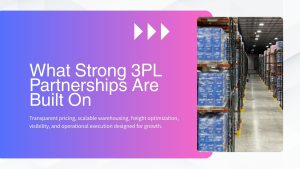 Graphic with gradient blue to pink background featuring the headline “What Strong 3PL Partnerships Are Built On” alongside a warehouse aisle stocked with palletized inventory. Supporting text highlights transparent pricing, scalable warehousing, freight optimization, visibility, and operational execution designed for growth.