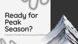 Graphic with the question 'Ready for Peak Season?' and a mountain illustration; subtitle reads 'A Guide to Flexible Warehousing and Fulfillment'